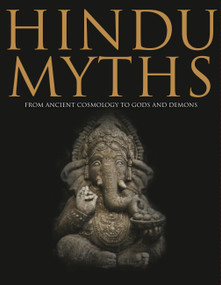Hindu Myths (From Ancient Cosmology to Gods and Demons) by Martin J Dougherty, 9781838860189