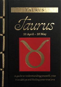 Taurus (A Guide to Understanding Yourself, Your Friendships and Finding Your True Love) by Marisa St Clair, 9781838860240