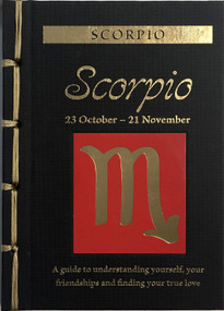 Scorpio (A Guide to Understanding Yourself, Your Friendships and Finding Your True Love) by Marisa St Clair, 9781838860301