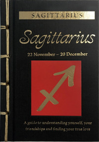 Sagittarius (A Guide to Understanding Yourself, Your Friendships and Finding Your True Love) by Marisa St Clair, 9781838860325