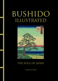 Bushido Illustrated (The Soul of Japan) by Inazo Nitobe, 9781838860899