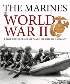 The Marines in World War II (From the Defence of Wake Island to Okinawa) by Michael E Haskew, 9781838860905