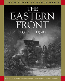 The Eastern Front 1914-1920 (From Tannenberg to the Russo-Polish War) by Professor Michael S Neiberg, David Jordan, Professor Dennis Showalter, 9781838861179