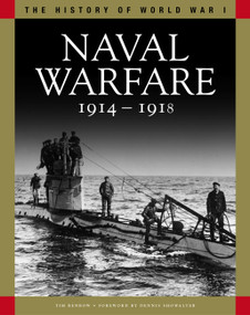 Naval Warfare 1914-1918 (From Coronel to the Atlantic and Zeebrugge) by Tim Benbow, 9781838861186