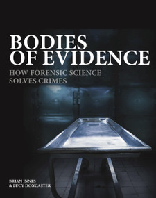 Bodies of Evidence (How Forensic Science Solves Crimes) by Brian Innes, Lucy Doncaster, 9781838861568