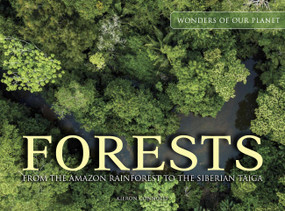 Forests (From the Amazon Rainforest to the Siberian Taiga) by Kieron Connolly, 9781838861674