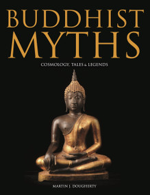 Buddhist Myths (Cosmology, Tales & Legends) by Martin J Dougherty, 9781838862268