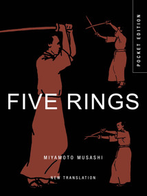 Five Rings (The Classic Text on Mastery in Swordsmanship, Leadership and Conflict: A New Translation) by Miyamoto Musashi, Maisy Hatchard, 9781838862985