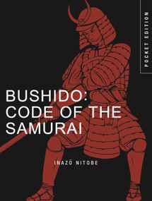 Bushido: Code of the Samurai by Inazo Nitobe, 9781838863616