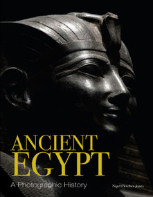 Ancient Egypt (A Photographic History) by Nigel Fletcher-Jones, 9781838863678