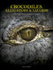 Crocodiles, Alligators & Lizards (From Black Caimans to Komodo Dragons) by David Alderton, 9781838864286