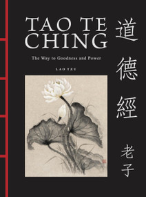 Tao Te Ching (Dao De Jing) (The Way to Goodness and Power) by Lao Tzu, James Trapp, 9781838864804
