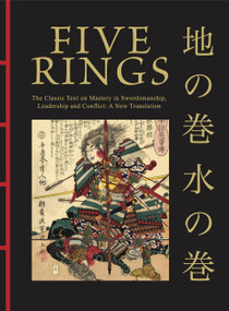 Five Rings (The Classic Text on Mastery in Swordsmanship, Leadership and Conflict: A New Translation) by Miyamoto Musashi, Maisy Hatchard, 9781838864835