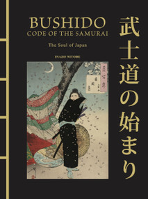 Bushido: The Soul of Japan (The Code of the Samurai) by Inazo Nitobe, 9781838864842