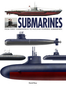 Submarines (The World's Greatest Submarines from the 18th Century to the Present) by David Ross, 9781838864934