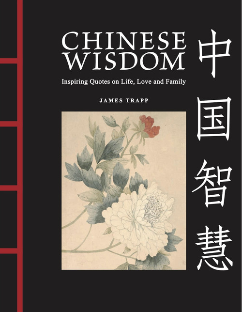 Chinese Wisdom (Inspiring Quotes on Life, Love and Family) by James Trapp, 9781838865207