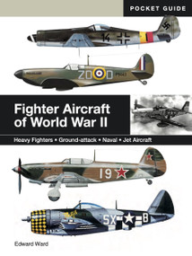 Fighter Aircraft of World War II (Heavy Fighters * Ground-attack * Naval * Jet Aircraft) by Edward Ward, 9781838866099