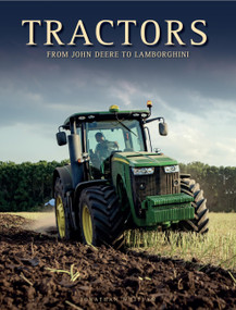 Tractors (From John Deere to Lamborghini) by Jonathan Whitlam, 9781838866167
