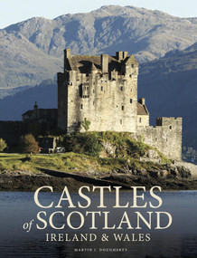 Castles of Scotland, Ireland & Wales by Martin J Dougherty, 9781838866181