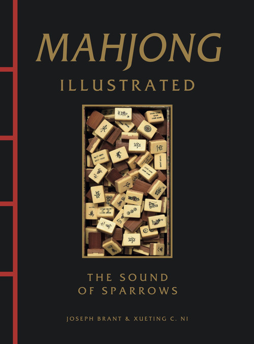 Mahjong Illustrated (The Sound of Sparrows) by Joseph Brant, XuetingC. Ni, 9781838866556