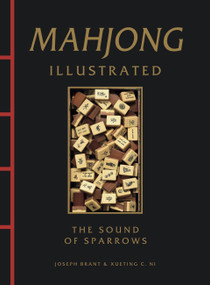 Mahjong Illustrated (The Sound of Sparrows) by Joseph Brant, Xueting C. Ni, 9781838866556