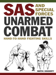 SAS and Special Forces Unarmed Combat (Hand-to-hand fighting skills) by Martin J Dougherty, 9781838866815