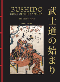 Bushido: The Soul of Japan (The Code of the Samurai) - 9781838866884 by Inazo Nitobe, 9781838866884
