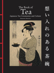 The Book of Tea (Japanese Tea Ceremonies and Culture) - 9781838866914 by Okakura Kakuzo, 9781838866914