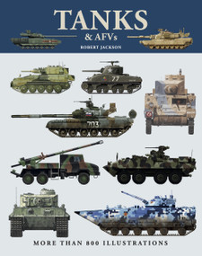 Tanks & AFVs (More than 800 illustrations) by Robert Jackson, 9781838866921