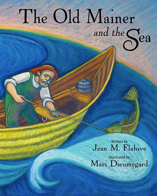 The Old Mainer and the Sea by Jean Flahive, 9781934031193