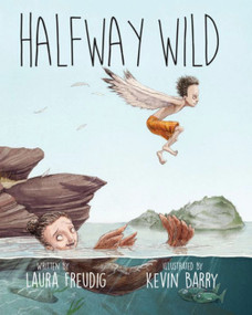 Halfway Wild by Laura Freudig, Kevin Barry, 9781934031483