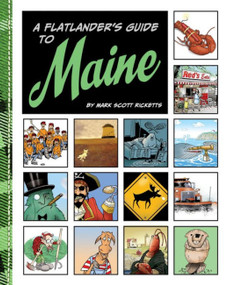 Flatlander's Guide to Maine by Mark Ricketts, 9781934031490