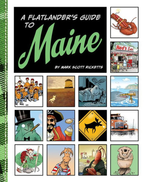 Flatlander's Guide to Maine by Mark Ricketts, 9781934031490