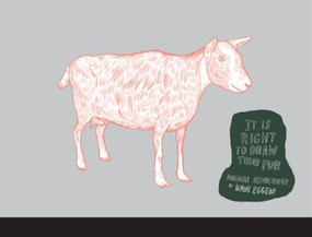 It Is Right to Draw Their Fur (Animal Renderings by Dave Eggers) by Dave Eggers, 9781934781982