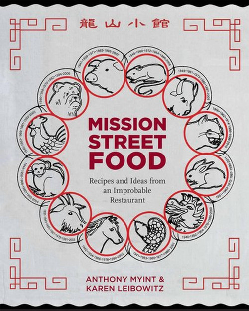 Mission Street Food (Recipes and Ideas from an Improbable Restaurant) by Anthony Myint, Karen Leibowitz, 9781936365159