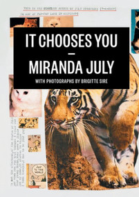 It Chooses You by Miranda July, 9781938073014