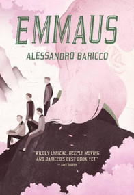 Emmaus by Alessandro Baricco, Ann Goldstein, 9781938073151