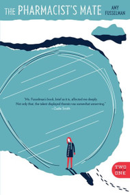 The Pharmacist's Mate and 8 by Amy Fusselman, 9781938073236