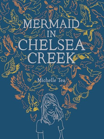 Mermaid in Chelsea Creek by Michelle Tea, Jason D. Polan, 9781938073366