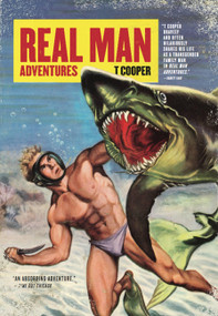 Real Man Adventures by T Cooper, 9781938073755