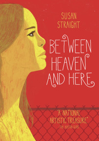 Between Heaven and Here by Susan Straight, 9781938073816