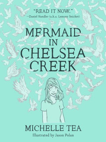 Mermaid in Chelsea Creek - 9781938073953 by Michelle Tea, Jason D. Polan, 9781938073953