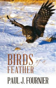 Birds of a Feather - 9781939017048 by Paul Fournier, 9781939017048