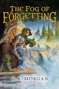 The Fog of Forgetting by G. A. Morgan, 9781939017239