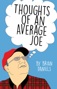 Thoughts of an Average Joe by Brian Daniels, 9781939017260