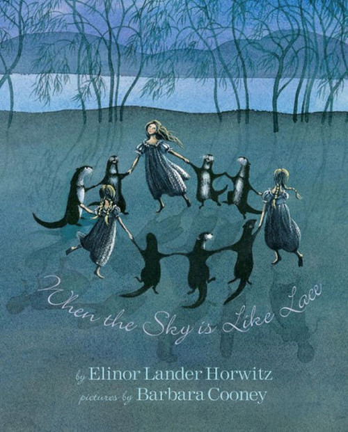 When the Sky is Like Lace by Elinor Lander Horwitz, Barbara Cooney, 9781939017475