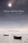 Closer All the Time - 9781939017499 by Jim Nichols, 9781939017499
