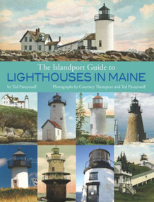 The Islandport Guide to Lighthouses in Maine by Ted Panayotoff, Courtney Thompson, 9781939017628