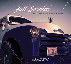 Full Service (Notes from the Rearview Mirror) by David Hill, 9781939017758
