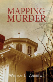 Mapping Murder by William D. Andrews, 9781939017987